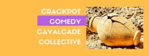 crackpot comedy cavalcade collective